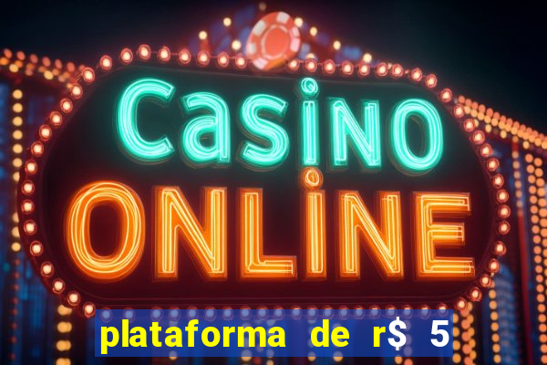 plataforma de r$ 5 para jogar